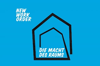 New Work Order - Die Macht des Raums